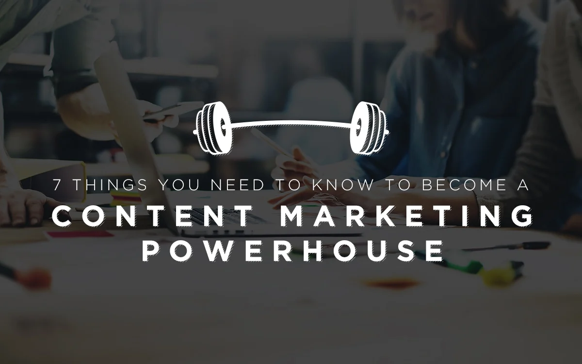 Powerhouse Content Marketing: Creating Value-Driven Content That Converts